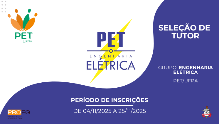 Edital PROEG N° 19/2025 - Seleção de Tutor(a) para o Grupo PET Engenharia Elétrica