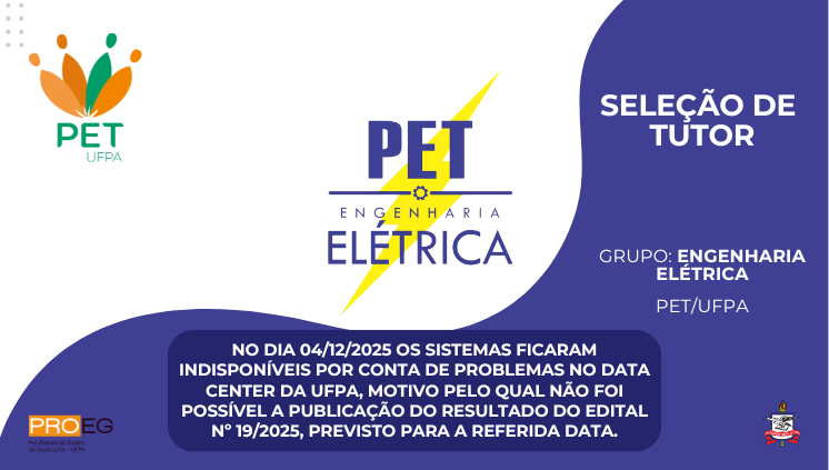 Edital PROEG N° 19/2025 - Seleção de Tutor(a) para o Grupo PET Engenharia Elétrica