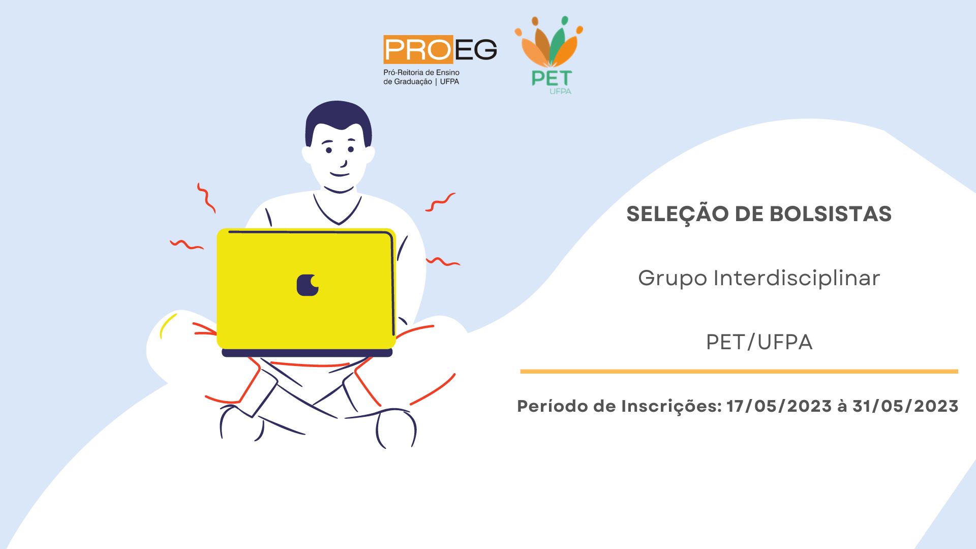 EDITAL PROEG Nº12/2023 - PET INTERDISCIPLINAR CONEXÕES DE SABERES