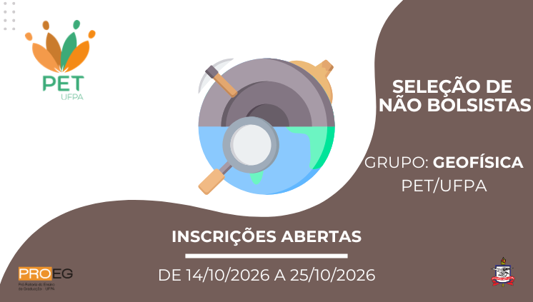 Edital PROEG N° 20/2026 - Seleção de Não Bolsista para o Grupo PET Geofísica