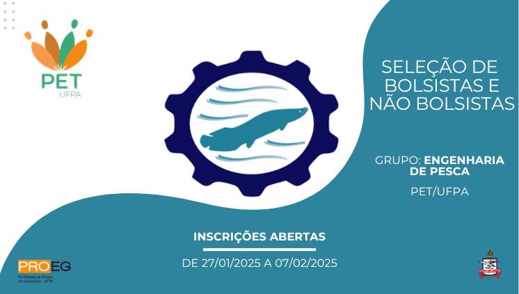 Seleção de bolsistas e não bolsistas para o grupo PET Engenharia de Pesca