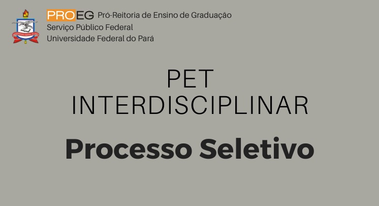 PET Interdisciplinar - Processo Seletivo para novos bolsistas